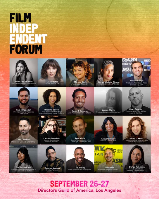 Headshots of panelists speaking at the 2025 Film Independent Forum scheduled for September 26-27 at the Directors Guild of America, Los Angeles. Set against a colorful watercolor textured background.
