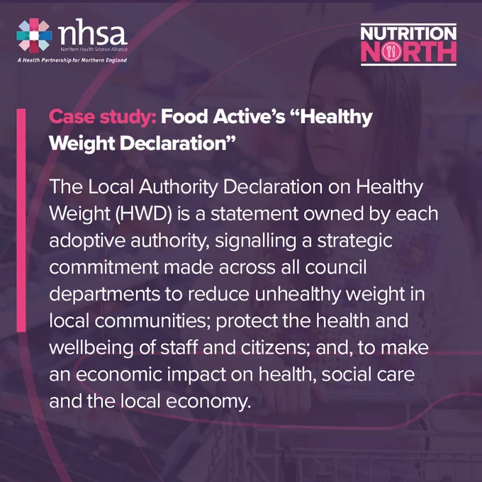 Purple background. NHSA and Nutrition North logos along the top. Text reads: Case study: Food Active's "Healthy Weight Declaration" / The Local Authority Declaration on Healthy Weight (HWD) is a statement owned by each adoptive authority, signalling a strategic commitment made across all council departments to reduce unhealthy weight in local communities; protected the health and wellbeing of staff and citizens; and, to make an economic impact on health, social care and the local economy