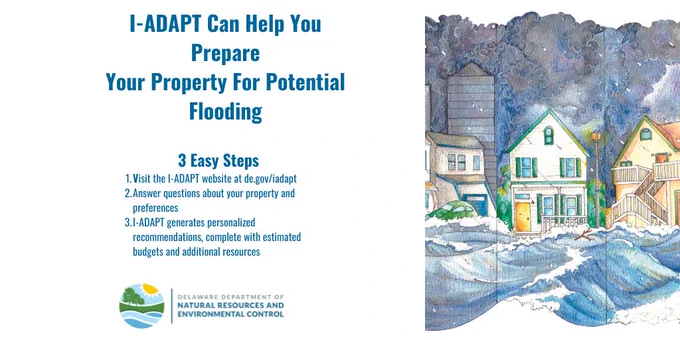DNREC flyer promoting I-ADAPT flood preparedness tool. Left side text reads: 'I-ADAPT Can Help You Prepare Your Property For Potential Flooding. 3 Easy Steps: 1. Visit the I-ADAPT website at de.gov/iadapt. 2. Answer questions about your property and preferences. 3. I-ADAPT generates personalized recommendations, complete with estimated budgets and additional resources.' Bottom left features DNREC logo. Right side has two photos: top shows HVAC units elevated on a platform outside a coastal home; bottom shows a propane tank raised on concrete blocks beside a house.