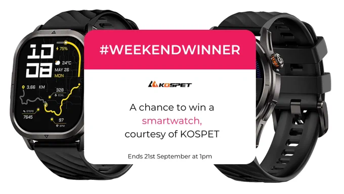 #WeekendWinner
KOSPET 
A chance to win a smartwatch, courtesy of KOSPET
Ends 21st September at 1pm