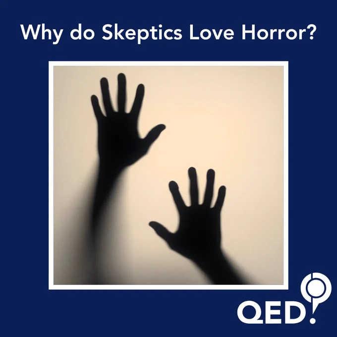 A graphic with the panel title "Why do Skeptics Love Horror?"