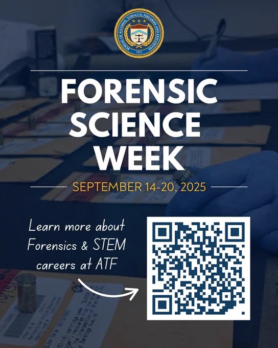 Image of an ATF forensic scientist with shell casings. Text reads: Forensic Science Week September 14-20, 2025. Learn more about Forensics & STEM careers at ATF with QR code.