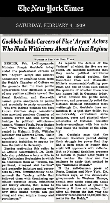 New York Times article from February 4, 1939: Goebbels Endz Careers of Five 'Aryan' actors Who Made Witticisms About the Nazi Regime.
The 5 were comedians.