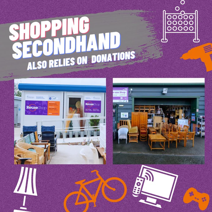 The background is purple, there are images of the reuse shops at Aston Clinton and high Wycombe Household Recycling Centres. There are white and orange graphics of a bike, a lamp, aTV, a games controller, a drill and a board game. The title reads: Shopping secondhand also relies on donations