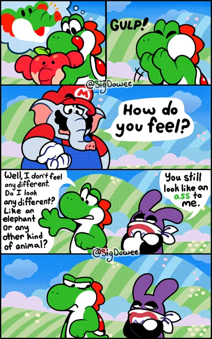 A Super Mario Bros. Wonder comic based on a scene from Shrek 2.

First panel: Yoshi licks his lips as he's holding an Elephant Fruit. A thought bubble above him shows a chibi headshot of Yoshi as an elephant, basically showing that Yoshi is hoping that the fruit will turn him into elephant.

Second panel: Yoshi shoves the fruit into his mouth. A "GULP!" text appears next to him.

Third panel: Mario, in his elephant form, asked Yoshi "How do you feel?"

Fourth panel: Yoshi looks at his arm, curiously, as he said "Well, I don't feel any different. Do I look any different? Like an elephant or any other kind of animal?" Nabbit curtly responded with "You still look like an assto me." The word "ass" is colored green.

Fifth panel: Yoshi silently glared at Nabbit as the purple rabbit looked away with a bored expression on his face.
