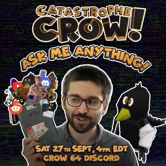Poster image for "Catastrophe Crow - Ask Me Anything!". A photo of Adam as he looks at the Crow 64 cartridge with lots of game assets and characters coming out of it. The Catastrophe Crow looks over his shoulder. Details: "Saturday 27th September, 4pm EDT - Crow 64 Discord"