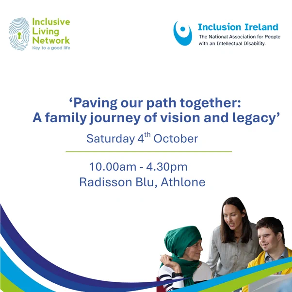 Image Description: An image with the text - ‘Paving our path together: A family journey of vision and legacy’ Saturday 4th October, 10.00am - 4.30pm, Radisson Blu, Athlone’