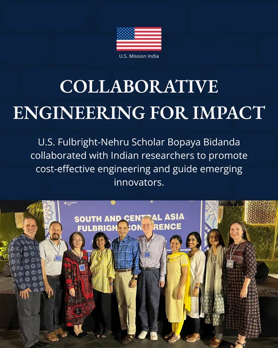 Graphic post on a navy-blue background with image of U.S. Full Bright Scholar Bopaya Bidanda posing with a group along with the text overlay Collaborative Engineering for Impact U.S. Fullbright-Nehru Scholar Bopaya Bidanda collaborated with Indian researchers to promote cost-effective engineering and guide emerging innovators.