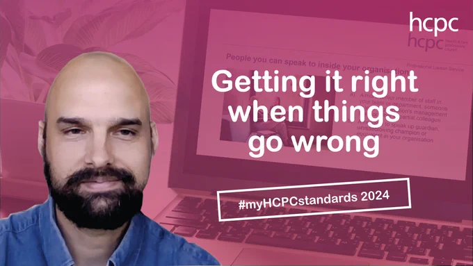 Graphic with a pink background and laptop overlayed with a presentation onscreen. The HCPC logo is top right. A photo of the webinar presenter, Hugh Tregoning, is in the bottom left. Text on the right hand side reads 'Getting it right when things go wrong: #myHCPCstandards 2024'