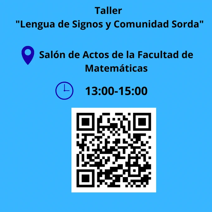 En el tweet: "Hoy, día internacional de la lengua de signos os invitamos tener una primera toma de contacto gracias al taller "lengua de signos y comunidad sorda"  cuyo objetivo es el acercamiento a la realidad cotidiana de la Comunidad Sorda. " En la imagen: Taller Lengua de signos y comunidad sorda se celebrará en el salón de actos de la facultad de matemáticas de 13:00 a 15:00