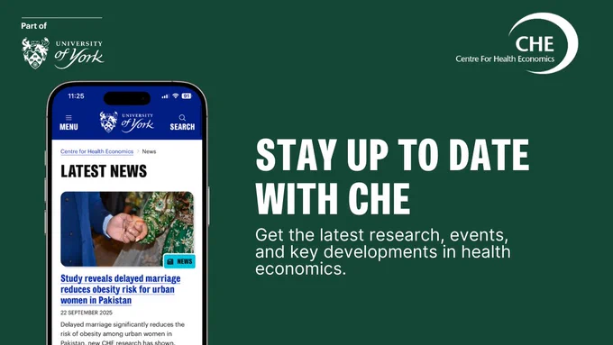 Banner ad with dark green background. Left: smartphone showing CHE news article on delayed marriage and obesity risk in urban Pakistani women. Right: text ‘STAY UP TO DATE WITH CHE’ and ‘Get the latest research, events, and key developments in health economics.’ University of York and CHE logos at top corners.