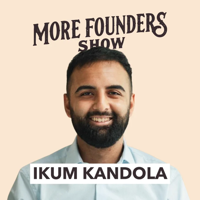 Photo of Ikum Kandola, a man with a beard smiling to the camera. His name appears across his chest, and the title reads ‘More founders show’.