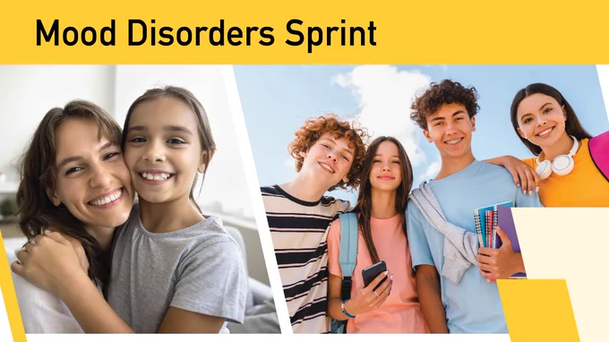 Graphic with the title 'Mood Disorders Sprint.' On the left, a smiling woman hugs a young girl. On the right, four teenagers stand outside together, smiling with backpacks, notebooks, and headphones