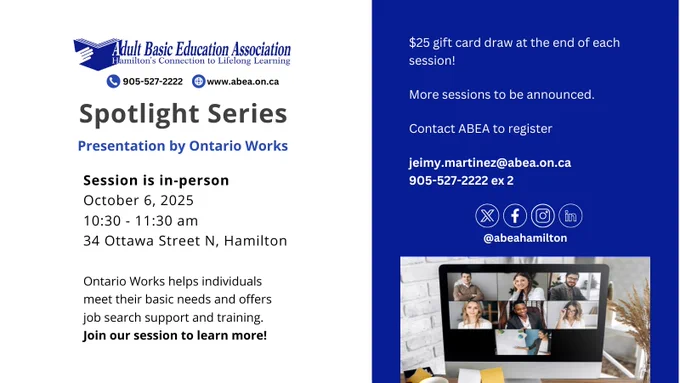 Additional information about the Ontario Works Spotlight Series session. Location is 34 Ottawa St N. More Spotlight Series sessions to be announced. Jeimy, the contact for more information and to register, can also be reached by calling 905-527-2222 extension 2.