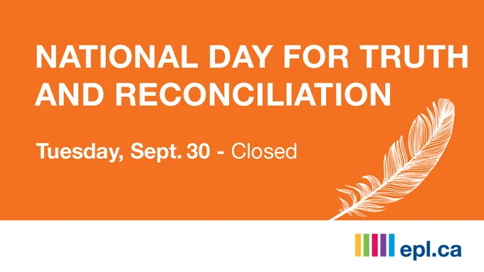 Banner for National Day for Truth and Reconciliation announcing closure on Tuesday, Sept. 30. Features a feather on a bold orange background with the logo of Edmonton Public Library at the bottom right.