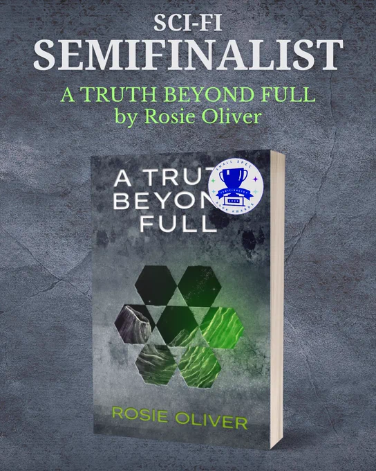 Image is of the A TRUTH BEYOND FULL cover against a dark concrete-like background. Image reads: Sci-Fi Semifinalist A TRUTH BEYOND FULL by Rosie Oliver.