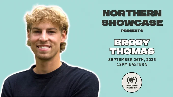 man with blond hair wearing a black sweater against a light blue background. text reads Northern Showcase presents Brody Thomas on september 26 2025 at 12 Eastern, a NoCode North event