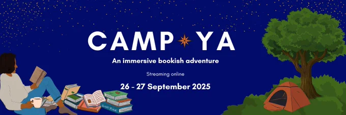 Blue banner that says:
CAMP YA An immersive bookish adventure
Streaming online
26 - 27 September 2025
With a picture of a person reading on the left and a tree and tent on the right