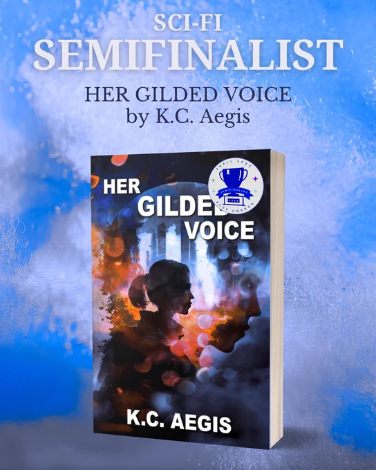 The image is of the HER GILDED VOICE book cover against a blue and gray textured background. Image reads: Sci-fi Semifinalist HER GILDED VOICE by K. C. Aegis.