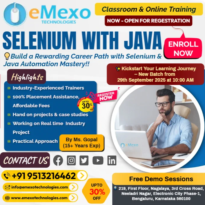Selenium with Java Training in Electronic City, Bangalore 💻 – eMexo Technologies!
Calling All Future Automation Test Engineers!
Ready to build a career in Automation Testing, QA Engineering, and Test Framework Development? Whether you’re a fresher or a working professional, eMexo Technologies is your trusted destination to master Selenium with Java in Electronic City, Bangalore.
🎯Why Choose eMexo Technologies for Selenium with Java Training in Electronic City, Bangalore?
🛠️Hands-On Selenium Projects
Work on real-time automation projects like web application testing, hybrid frameworks, data-driven testing, BDD with Cucumber, TestNG frameworks, and CI/CD pipeline integration.
👨‍🏫Expert Mentorship
Learn directly from Automation Testing Professionals with 10  years of experience in Selenium, Java, and QA Automation.
🧑‍💻Flexible Learning Options
Choose between Selenium Online Training or Classroom Training in Bangalore as per your schedule.
🎉Limited-Time Offer: 30% OFF!