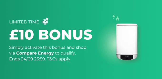 Limited time
£10 bonus 
Simply activate this bonus and shop via Compare Energy to qualify. 
Ends 24/09 23:59. T&Cs apply.