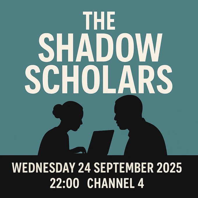 A teal square poster for The Shadow Scholars documentary. The title appears in large white letters above silhouettes of two people working at a laptop. At the bottom, text announces the UK television debut on Channel 4 at 22:00 on Wednesday 24 September 2025.