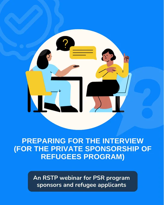 Title-text description: "Preparing for the Interview (For the Private Sponsorship of Refugees Program).

Sub-title text description: "An RSTP webinar for PSR program sponsors and refugee applicants"