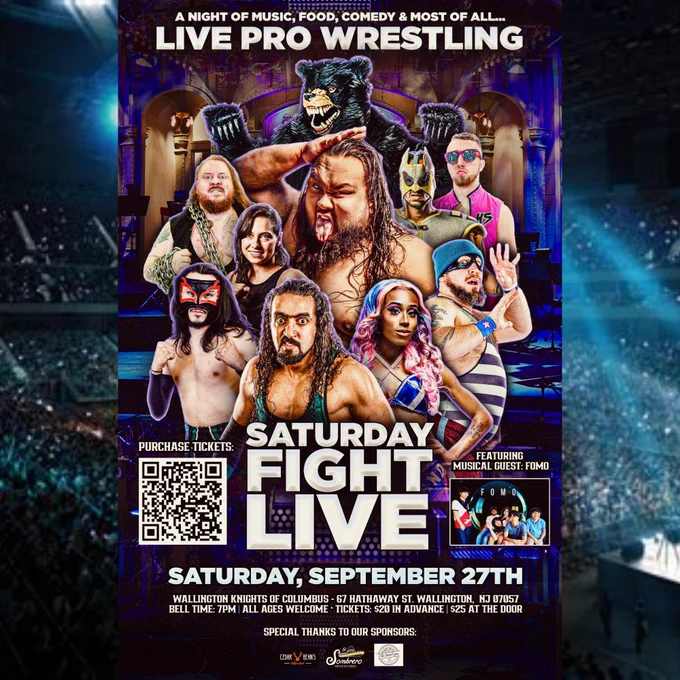 Poster 
A night of music, food, comedy & most of all... Live Pro wrestling
Saturday Fight Live
Featuring musical guest Fomo (spelled in all caps)
Wallington Knights of Columbus - 67 Hathaway St Wallington NJ 07057 Bell time 7 PM All Ages Welcome Tickets $20 in advance $25 at the door