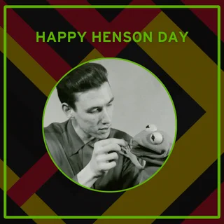 A photograph of Jim Henson and Kermit in a circular green frame. The background is a graphic element with black, red, and yellow overlayed with a transparent layer. At the top in green text reads: "Happy Henson Day".