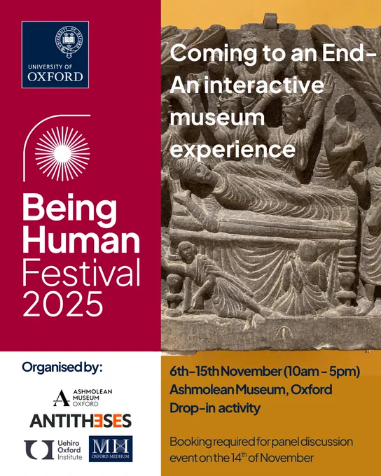 Poster with logos of the University of Oxford, Being Human Festival and organisers. Thursday, 06 November 2025 to Saturday, 15 November 2025, 10am - 5pm. Location: Ashmolean Museum.
Booking is required for the panel discussion event on the 14th of November.