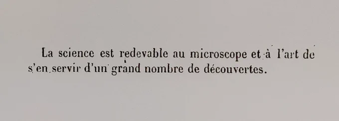 La science est redevable au microscope et à l'art de s'en servir d'un grand nombre de découvertes. 