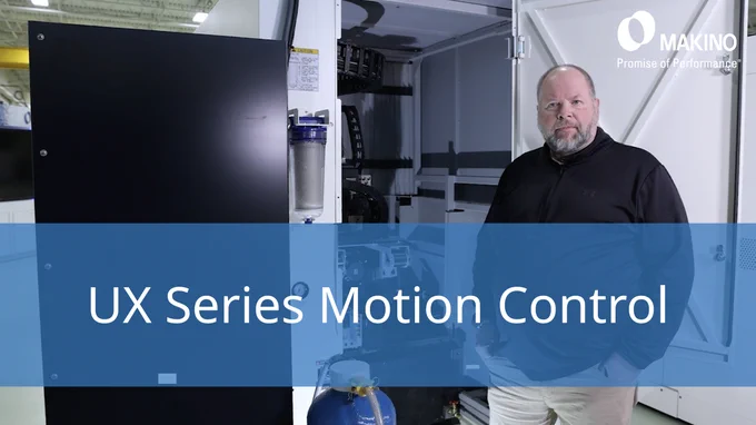 Makino Tech Tip
UX Series Motion Control

Makino
Promise of Performance