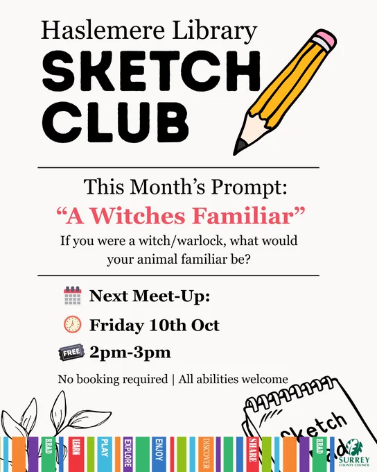 Poster for Haslemere Library Sketch Club. This month's prompt is "A Witch’s Familiar" — If you were a witch/warlock, what would your animal familiar be? The next meet-up is on Friday 10th October from 2pm to 3pm. Free event. No booking required. All abilities welcome. The poster includes a cartoon pencil, a sketchpad with the word "Sketch" written on it, and a border of colourful vertical bars with words like "Read", "Learn", "Play", "Explore", "Enjoy", "Discover", and "Share". Surrey County Council logo in the bottom right.
