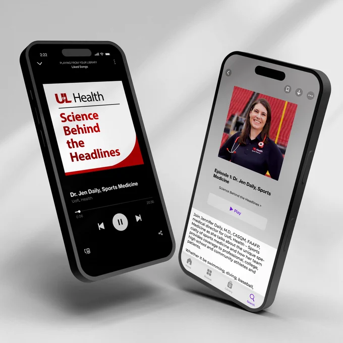 Two smartphones displaying the "UofL Health Science Behind the Headlines" podcast featuring Dr. Jen Daily on sports medicine. One phone shows the podcast episode list, and the other displays the episode with Dr. Daily's photo and additional episode details.
