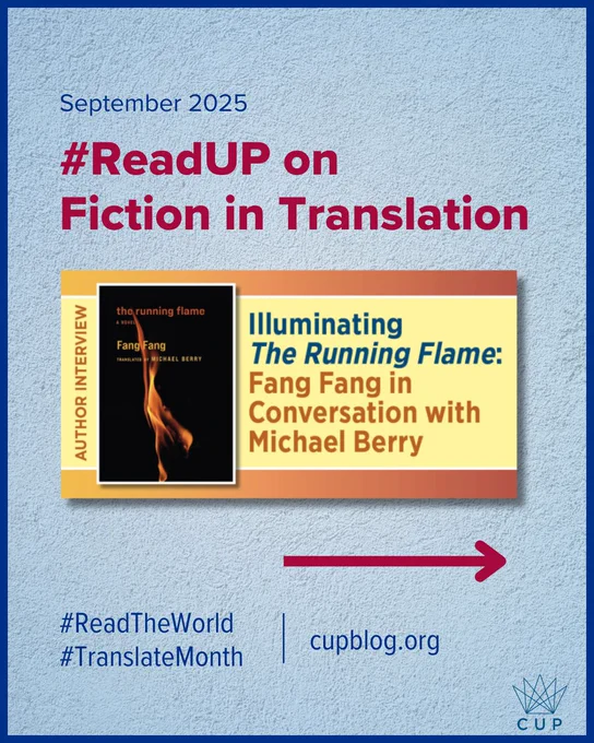 #ReadUp on Fiction in Translation. Includes the graphic for Author Interview: Illuminating The Running Flame
Fang Fang in Conversation with Michael Berry. cupblog.org