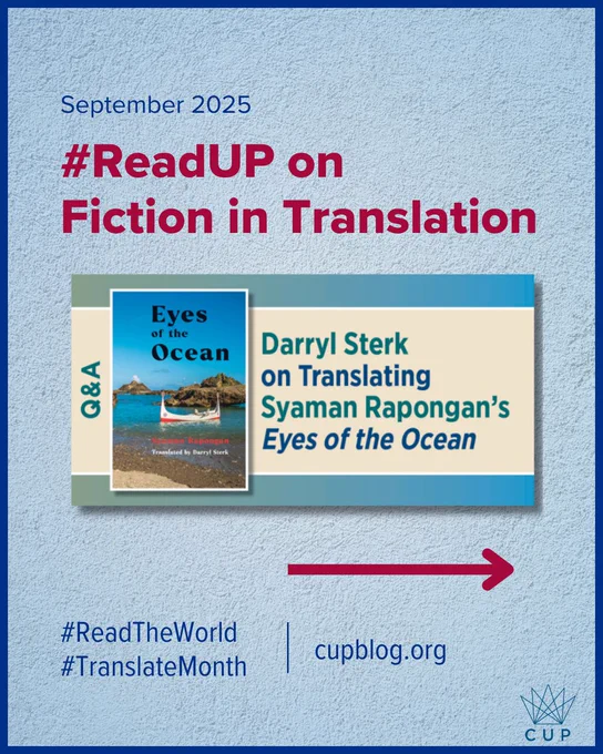 #ReadUp on Fiction in Translation. Includes the graphic for Q&A: Darryl Sterk on Translating Syaman Rapongan’s Eyes of the Ocean. cupblog.org