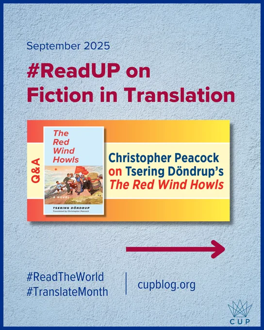 #ReadUp on Fiction in Translation. Includes the graphic for Q&A Christopher Peacock on Tsering Döndrup’s The Red Wind Howls. cupblog.org