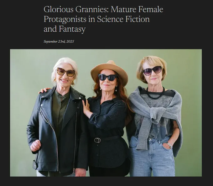 "Glorious Grannies: Mature Female Protagonists in Science Fiction and Fantasy," published September 23rd, 2025. Photo card features three senior-aged women smiling confidently into the camera. From the bookmarkedone blog.