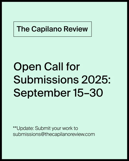 The post is framed by a black border, and the background is a pastel green. The Capilano Review's heading is on the top left, followed by the text:
Open Call for Submissions 2025: September 15–30. **Update: Submit your work to submissions@thecapilanoreview.com