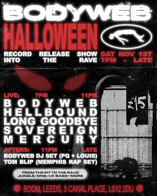 A flyer showing Bodyweb’s upcoming show at Boom, Leeds on November 1st. The lineup is Mercury, Sovereign, Long Goodbye, Hellbound, and Bodyweb. Doors are at 7pm and the afterparty begins at 11pm