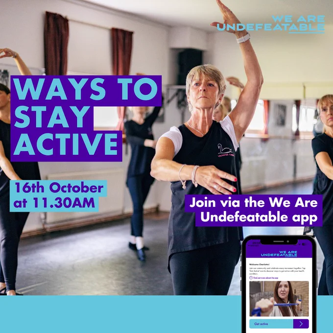 Promotional image for a 'Ways to Stay Active' event on 16th October at 11:30 AM, 'Join us via the We Are Undefeatable app', featuring a group of ladies in a dance studio raising their arms, with an image of a smartphone displaying the 'We Are Undefeatable' app.