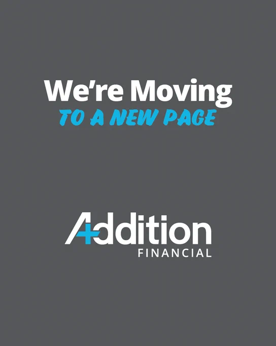 Text reading "We're Moving to a New Page" above the Addition Financial logo on a dark gray background.