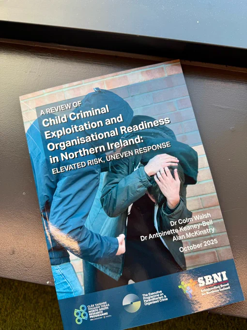 Cover of a report titled "A Review of Child Criminal Exploitation and Organisational Readiness in Northern Ireland: Elevated Risk, Uneven Response" by Dr Colm Walsh, Dr Antoinette Keaney-Bell and Alan McKinstry, dated October 2025.