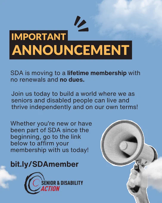 A graphic with a blue background with clouds. Text reads: Important announcement. SDA is moving to a lifetime membership with no renewals and no dues. Join us today to build a world where we as seniors and disabled people can live and thrive independently and on our own terms! Whether you're new or have been part of SDA since the beginning, affirm your membership with us today! bit.ly/SDAmember