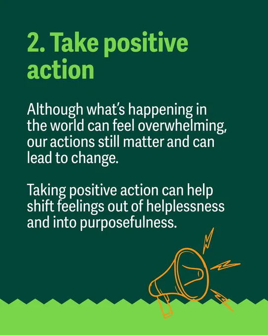Green background with light green and white text reading: "2. Take positive action. Although what’s happening in the world can feel overwhelming, our actions still matter and can lead to change. Taking positive action can help shift feelings out of helplessness and into purposefulness." An orange line drawing of a megaphone with sound lines is at the bottom right.