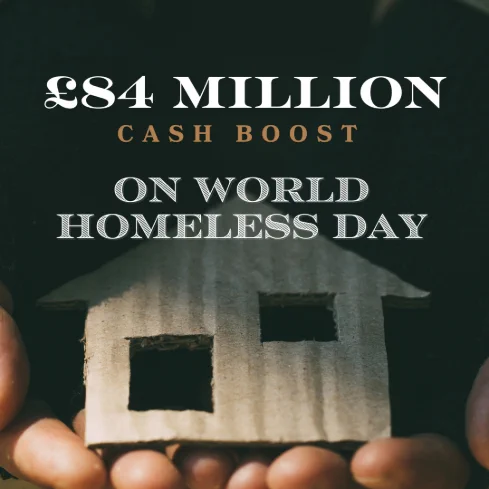 £84 million cash boost on World Homeless Day