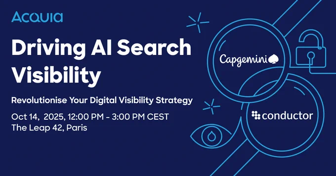 Event announcement for Driving AI Search Visibility on Oct 14, 2025, from 12-3 PM CEST at The Leap 42, Paris, hosted by Acquia with Capgemini and Conductor.