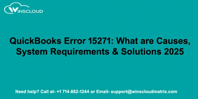 QuickBooks Error 15271: What are Causes, System Requirements & Solutions 2025