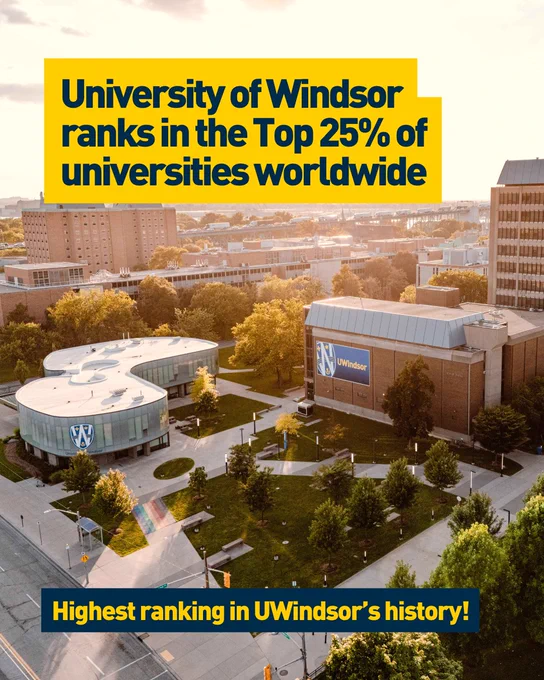 University of Windsor Ranks in the Top 25% of universities worldwide. Highest ranking in UWindsor’s history!