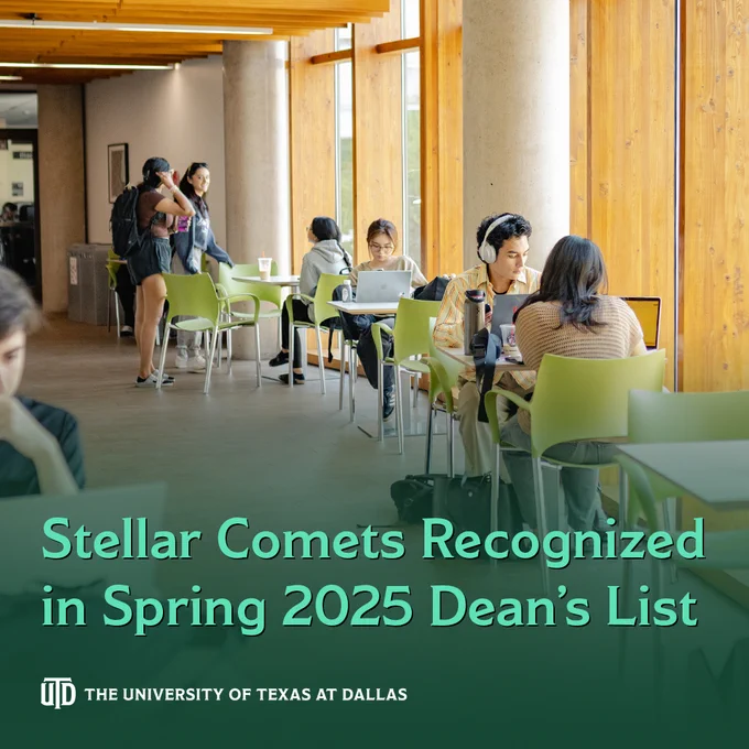 Students studying in the Jindal School at UT Dallas with the headline “Stellar Comets Recognized in Spring 2025 Dean’s List”